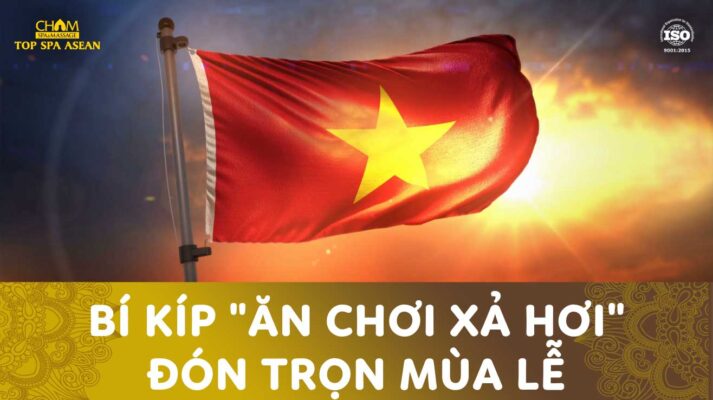 bí kíp "ăn chơi xả hơi" đón trọn đại lễ