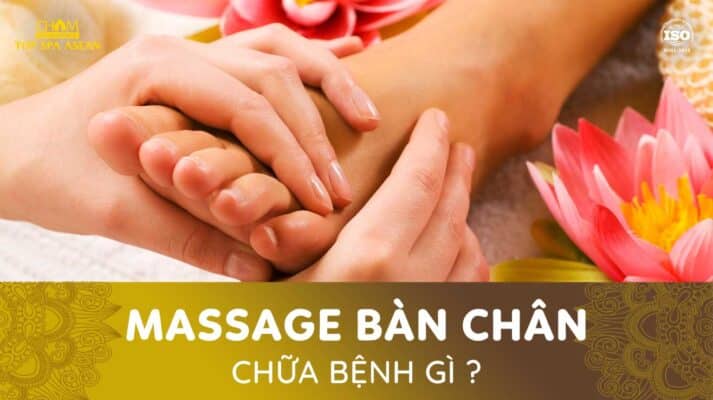 massage bàn chân chưa bệnh gì?