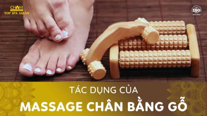 tác dụng của massage chân bằng gỗ