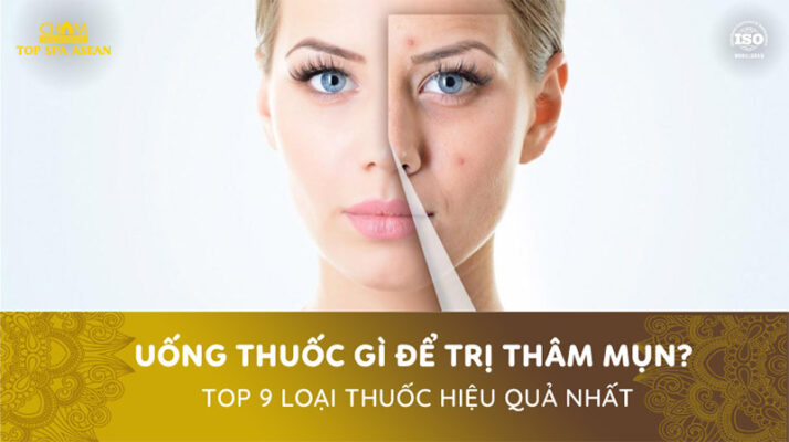 Uống thuốc gì để trị thâm mụn Cham Spa & Massage
