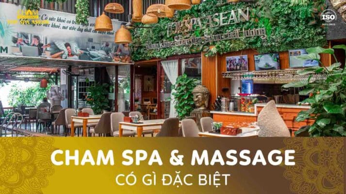 có gì đặc biệt tại Cham Spa & Massage