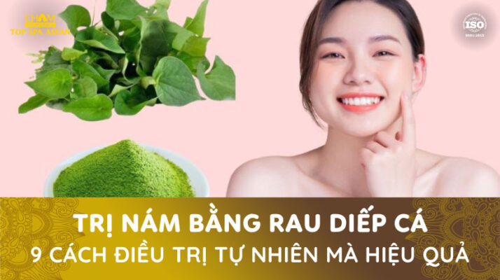 Trị nám bằng rau diếp cá Cham Spa & Massage
