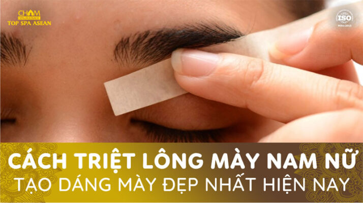 Cách triệt lông mày nam nữ tạo dáng mày đẹp nhất hiện nay